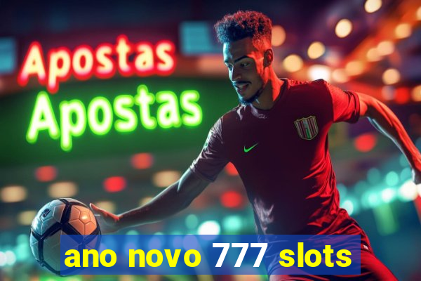 ano novo 777 slots